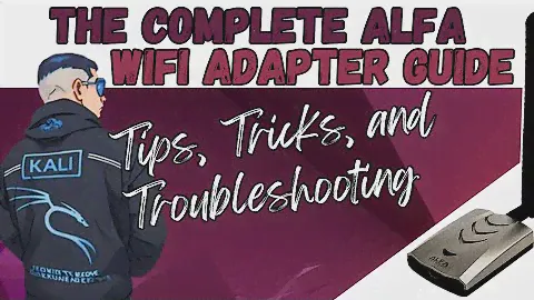 The Complete Alfa WiFi Adapter Guide: Tips, Tricks & Troubleshooting