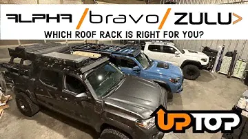 upTOP Overland | Comparison between Bravo, Alpha, and new Zulu Roof Racks